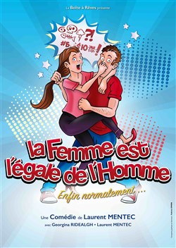 Affiche de La femme est l'égale de l'homme... Enfin normalement !