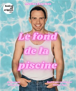 Affiche de Maxime Cuny dans Le fond de la piscine