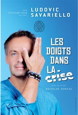 Affiche de Ludovic Savariello dans Les doigts dans la crise