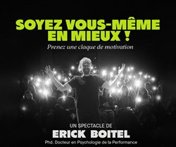 Affiche de Soyez vous même : en Mieux ! par Erick Boitel, PhD