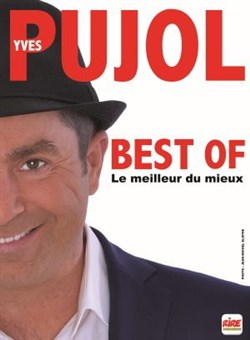 Affiche de Yves Pujol dans Best Of, le meilleur du mieux