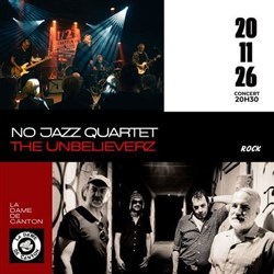 Affiche de The Unbelieverz + No Jazz Quartet