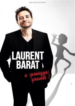 Affiche de Laurent Barat dans Laurent Barat a (presque) grandi !