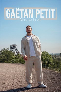 Affiche de Gaëtan Petit dans Ainsi va la vie