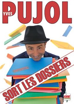 Affiche de Yves Pujol dans Pujol sort les dossiers