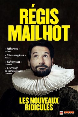 Affiche de Régis Mailhot dans Les Nouveaux Ridicules