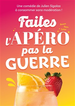 Affiche de Faites l'apéro pas la guerre
