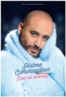 Affiche de Jérôme Commandeur dans Tout en douceur