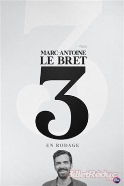 Affiche de Marc-Antoine Le Bret dans 3 - En rodage