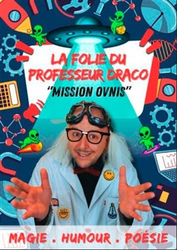 Affiche de La folie du Professeur Draco : Mission Ovnis