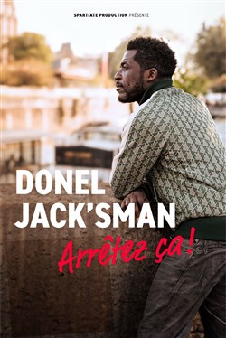 Affiche de Donel Jack'sman dans Arrêtez ça !
