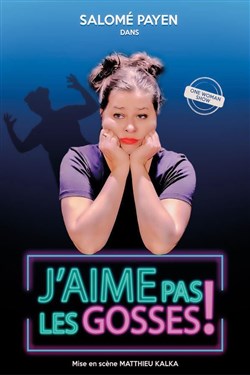 Affiche de Salomé Payen dans J'aime pas les gosses !
