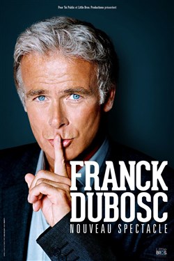 Affiche de Franck Dubosc | Nouveau Spectacle