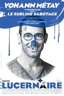 Affiche de Yohann Métay dans Le sublime Sabotage