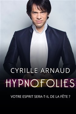 Affiche de Cyrille Arnaud dans Hypnofolies