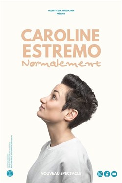 Affiche de Caroline Estremo dans Normalement