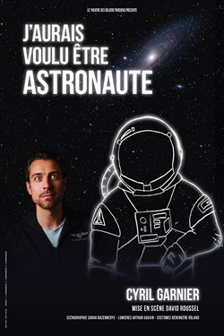 Affiche de Cyril Garnier dans J'aurai voulu être astronaute