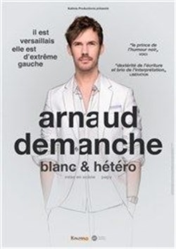 Affiche de Arnaud Demanche dans Blanc & hetero