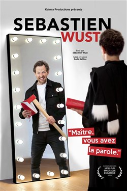 Affiche de Sébastien Wust dans Maitre, vous avez la parole