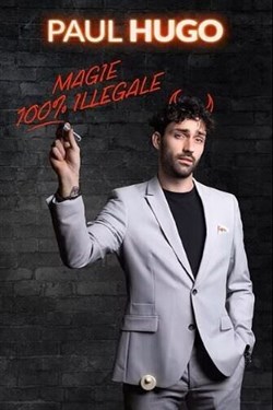 Affiche de Paul Hugo dans Magie 100% illégale