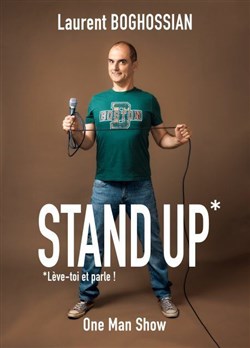 Affiche de Laurent Boghossian dans Stand Up, Lève-toi et parle !