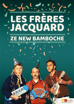 Affiche de Les Frères Jacquard : Ze New bamboche
