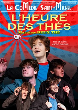 Affiche de Matthias Deux Thé dans L'heure des thés