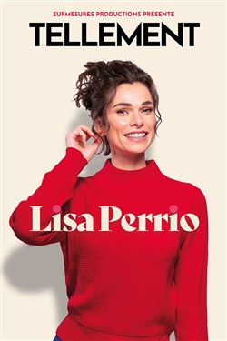 Affiche de Lisa Perrio dans Tellement