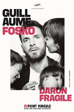 Affiche de Guillaume Fosko dans Daron fragile