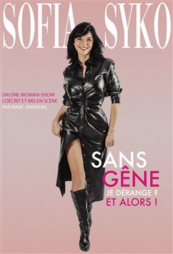 Affiche de Sofia Syko dans Sans gêne, je dérange ? Et alors !