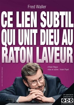 Affiche de Ce lien subtil qui unit Dieu au raton laveur
