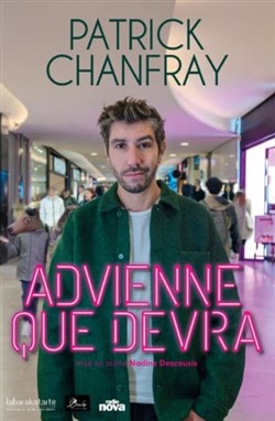 Affiche de Patrick Chanfray dans Advienne que devra