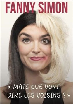 Affiche de Fanny Simon dans Mais que vont dire les voisins ?
