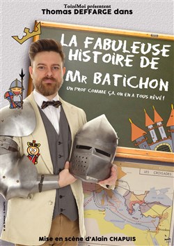 Affiche de Thomas Deffarge dans La Fabuleuse Histoire de Mr Batichon