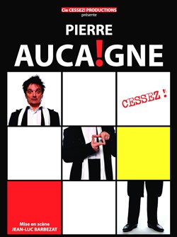 Affiche de Pierre Aucaigne dans Cessez !