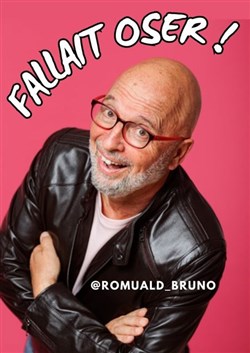 Affiche de Bruno Romuald dans Fallait oser !