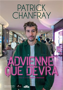 Affiche de Patrick Chanfray dans Advienne que devra