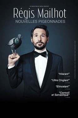 Affiche de Régis Mailhot dans Nouvelles pigeonnades