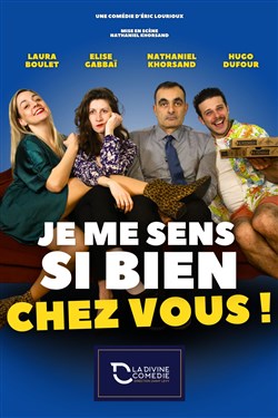 Affiche de Je me sens si bien chez vous !