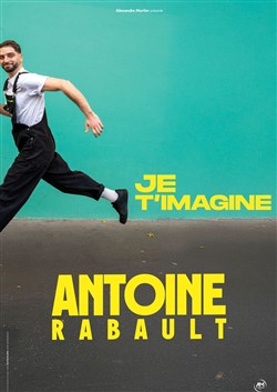 Affiche de Antoine Rabault dans Je t'imagine