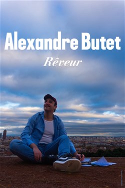 Affiche de Alexandre Butet dans Rêveur