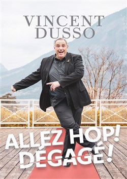 Affiche de Vincent Dusso dans Allez hop ! Dégagé !