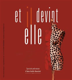 Affiche de Anne Gaëlle Duvochel dans Et il devint elle