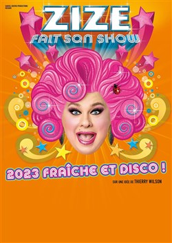 Affiche de Zize fait son show, fraîche et disco !