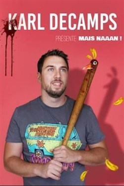 Affiche de Karl Decamps dans Mais naaan !