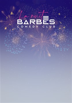 Affiche de La Nuit Barbès Comedy | Spéciale Réveillon du 31
