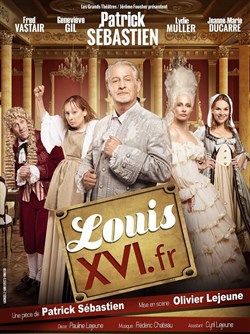 Affiche de Louis XVI.fr avec Patrick Sébastien