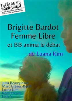 Affiche de Brigitte Bardot femme libre, et BB anima le débat