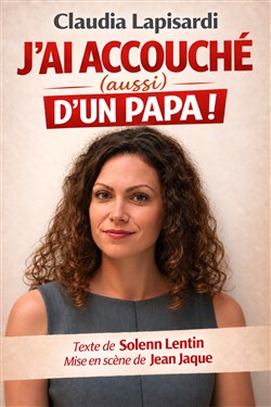 Affiche de Claudia Lapisardi dans J'ai accouché (aussi) d'un papa !