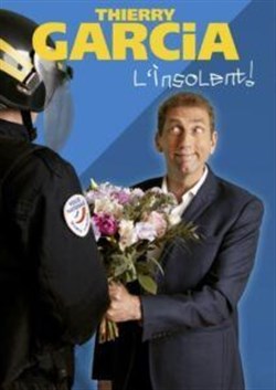 Affiche de Thierry Garcia dans L'insolent
